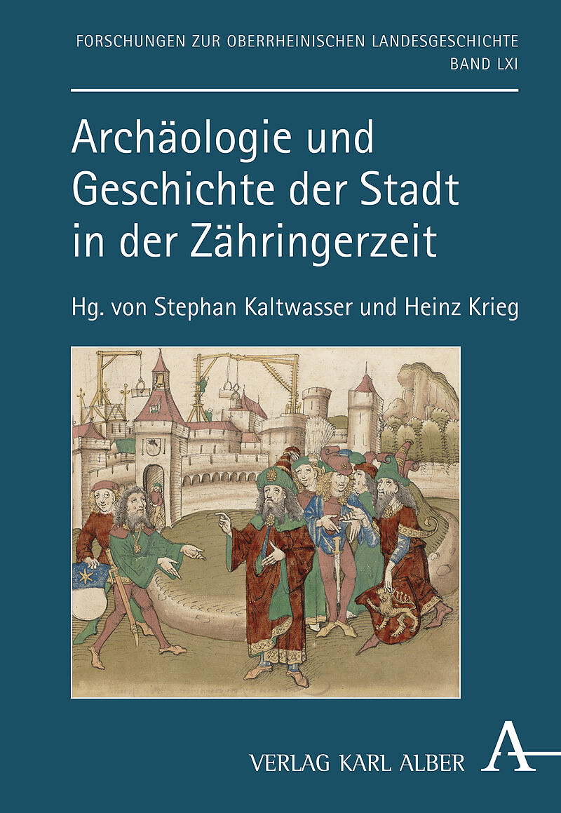 Archäologie und Geschichte der Stadt in der Zähringerzeit
