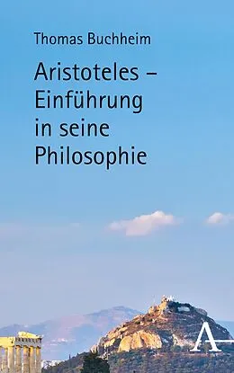 E-Book (pdf) Aristoteles - Einführung in seine Philosophie von Thomas Buchheim
