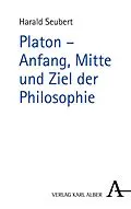 E-Book (pdf) Platon - Anfang, Mitte und Ziel der Philosophie von Harald Seubert
