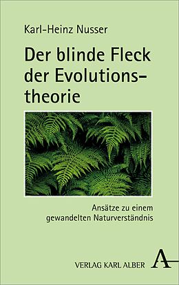 E-Book (pdf) Der blinde Fleck der Evolutionstheorie von Karl-Heinz Nusser