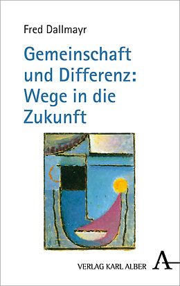 E-Book (pdf) Gemeinschaft und Differenz: Wege in die Zukunft von Fred Dallmayr