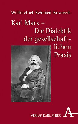 E-Book (pdf) Karl Marx - Die Dialektik der gesellschaftlichen Praxis von Wolfdietrich Schmied-Kowarzik