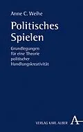 E-Book (pdf) Politisches Spielen von Anne C. Weihe