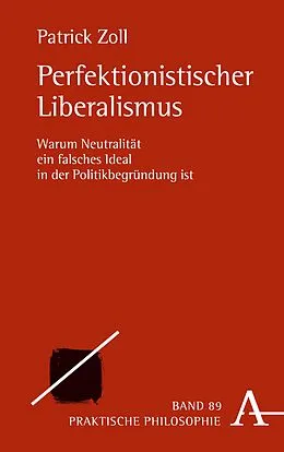 E-Book (pdf) Perfektionistischer Liberalismus von Patrick Zoll