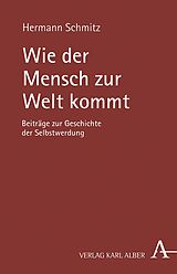 E-Book (pdf) Wie der Mensch zur Welt kommt von Hermann Schmitz