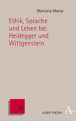E-Book (pdf) Ethik, Sprache und Leben bei Heidegger und Wittgenstein von Manuela Massa