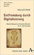 E-Book (pdf) Entfremdung durch Digitalisierung von Silja Luft-Steidl