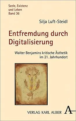 E-Book (pdf) Entfremdung durch Digitalisierung von Silja Luft-Steidl