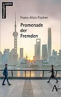 E-Book (pdf) Promenade der Fremden von Franz-Alois Fischer