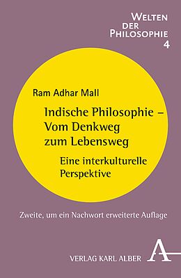 E-Book (pdf) Indische Philosophie - Vom Denkweg zum Lebensweg von Ram A. Mall