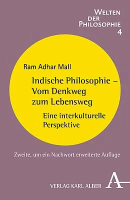 E-Book (pdf) Indische Philosophie - Vom Denkweg zum Lebensweg von Ram A. Mall
