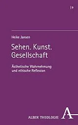 Kartonierter Einband (Kt) Sehen. Kunst. Gesellschaft von Heike Jansen