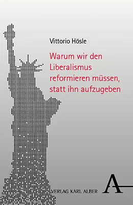 E-Book (pdf) Warum wir den Liberalismus reformieren müssen, statt ihn aufzugeben von Vittorio Hösle