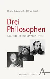 Kartonierter Einband Drei Philosophen von Elisabeth Anscombe, Peter Geach