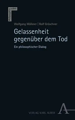 E-Book (pdf) Gelassenheit gegenüber dem Tod von Wolfgang Mölkner, Rolf Gröschner