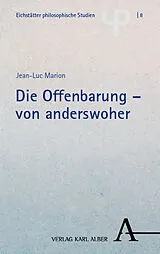 Fester Einband Die Offenbarung  von anderswoher von Jean-Luc Marion
