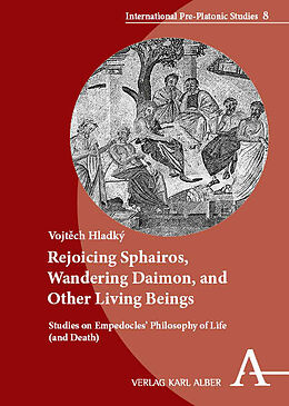 Couverture cartonnée Rejoicing Sphairos, Wandering Daimon, and Other Living Beings de Vojtech Hladký