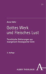 Kartonierter Einband Gottes Werk und Fleisches Lust von Anne Käfer