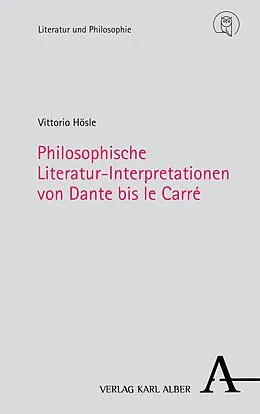 E-Book (pdf) Philosophische Literatur-Interpretationen von Dante bis le Carré von Vittorio Hösle