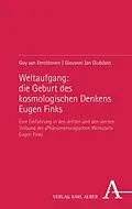 E-Book (pdf) Weltaufgang: die Geburt des kosmologischen Denkens Eugen Finks von Guy van Kerckhoven, Giovanni Jan Giubilato