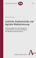 E-Book (pdf) Leibliche Authentizität und digitale Mediatisierung von Richard Ottinger