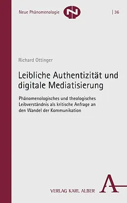 E-Book (pdf) Leibliche Authentizität und digitale Mediatisierung von Richard Ottinger