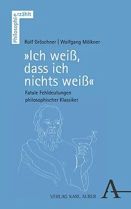 E-Book (pdf) Ich weiß, dass ich nichts weiß von Rolf Gröschner, Wolfgang Mölkner