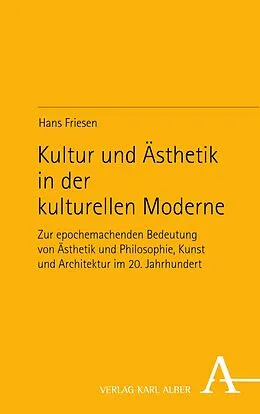 E-Book (pdf) Kultur und Ästhetik in der kulturellen Moderne von Hans Friesen