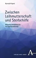 E-Book (pdf) Zwischen Leihmutterschaft und Sterbehilfe von Konrad Hilpert
