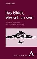 E-Book (pdf) Das Glück, Mensch zu sein von Rainer Marten
