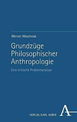E-Book (pdf) Grundzüge Philosophischer Anthropologie von Werner Woschnak