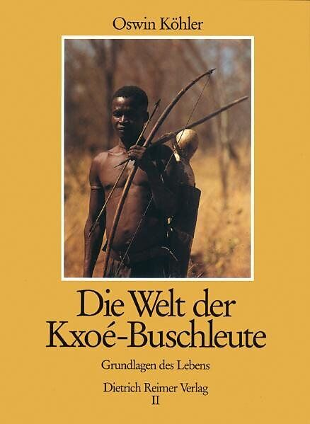 Die Welt der Kxoé-Buschleute im Südlichen Afrika