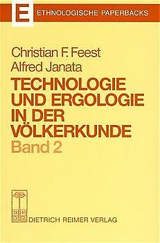 Kartonierter Einband Technologie und Ergologie in der Völkerkunde von Christian Feest, Alfred Janata
