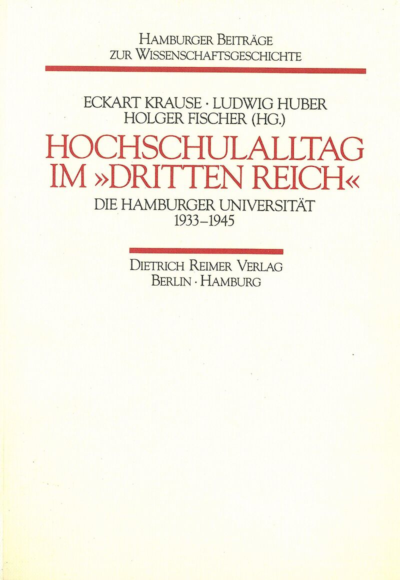 "Hochschulalltag im ""Dritten Reich"". Die Hamburger Universität 1933-1945"