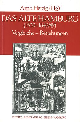 Kartonierter Einband Das alte Hamburg (1500-1848/49) von Jörg Bracker, Norbert Angermann, Günter Moltmann