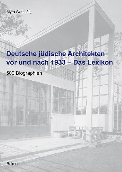Deutsche jüdische Architekten vor und nach 1933  Das Lexikon