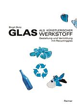 Fester Einband Glas als künstlerischer Werkstoff von Birgit Botz