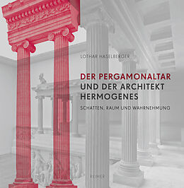 Fester Einband Der Pergamon-Altar und der Architekt Hermogenes von Lothar Haselberger