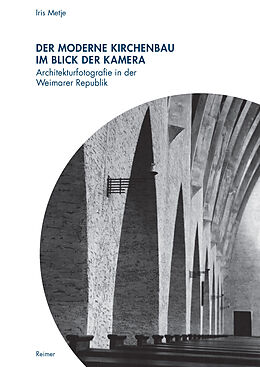 Kartonierter Einband Der moderne Kirchenbau im Blick der Kamera von Iris Metje