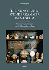 Kartonierter Einband Die Kunst- und Wunderkammer im Museum von Sarah Wagner