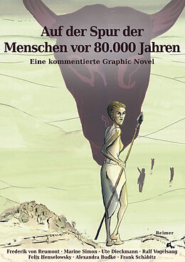 Fester Einband Auf der Spur der Menschen vor 80.000 Jahren von Frederik von Reumont, Marine Simon, Ute Dieckmann