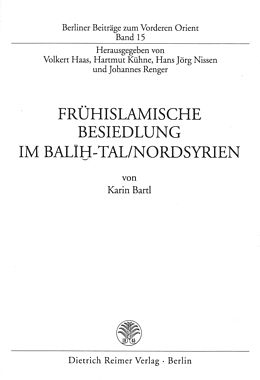 Kartonierter Einband Frühislamische Besiedlung im Balih-Tal/Nordsyrien von Karin Bartl