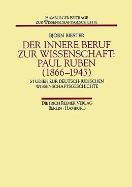 Kartonierter Einband Der innere Beruf zur Wissenschaft: Paul Ruben (1866-1943) von Björn Biester