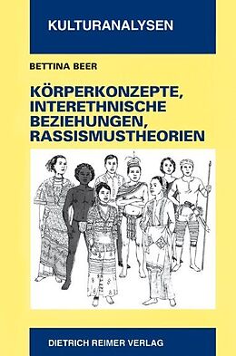 Kartonierter Einband Körperkonzepte, interethnische Beziehungen und Rassismustheorien von Bettina Beer