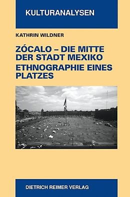 Kartonierter Einband Zócalo  Die Mitte der Stadt Mexiko von Kathrin Wildner