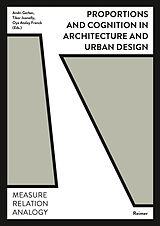 eBook (pdf) Proportions and Cognition in Architecture and Urban Design de Benjamin Dillenburger, Fabienne Hoelzel, Philippe Koch