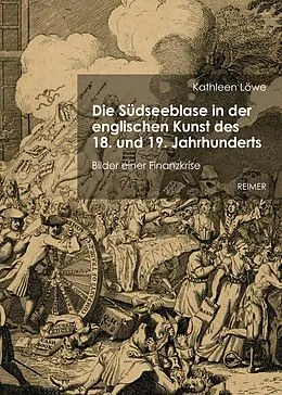 E-Book (pdf) Die Südseeblase in der englischen Kunst des 18. und 19. Jahrhunderts von Kathleen Löwe