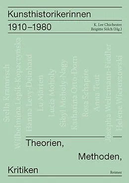 E-Book (pdf) Kunsthistorikerinnen 19101980 von Leonie Beiersdorf, Irene Below, Gerda Breuer