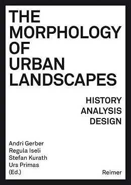 E-Book (pdf) The Morphology of Urban Landscapes von André Bideau, Catherine Blain, Marlène Ghorayeb