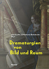 E-Book (pdf) Dramaturgien von Bild und Raum von Katharina Bedenbender, Richard Bösel, Brigitte Borchhardt-Birbaumer